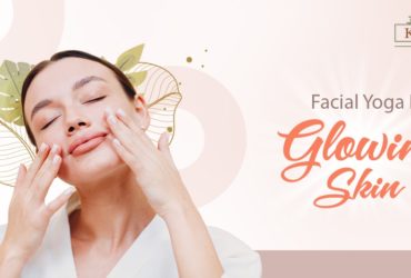Face Yoga For Glowing Skin