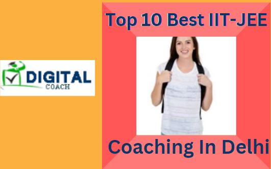 Top 10 Best IIT-JEE Coaching In Delhi