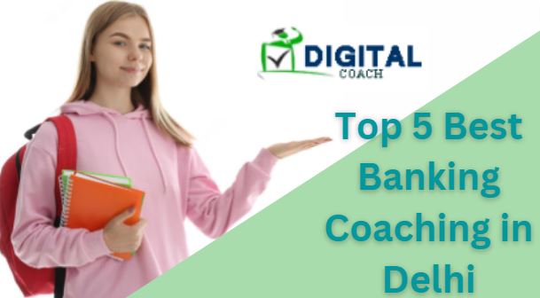 Top 5 Best Banking Coaching in Delhi