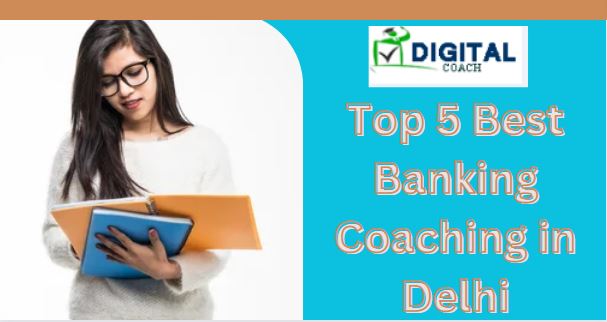 Top 5 Best Banking Coaching in Delhi