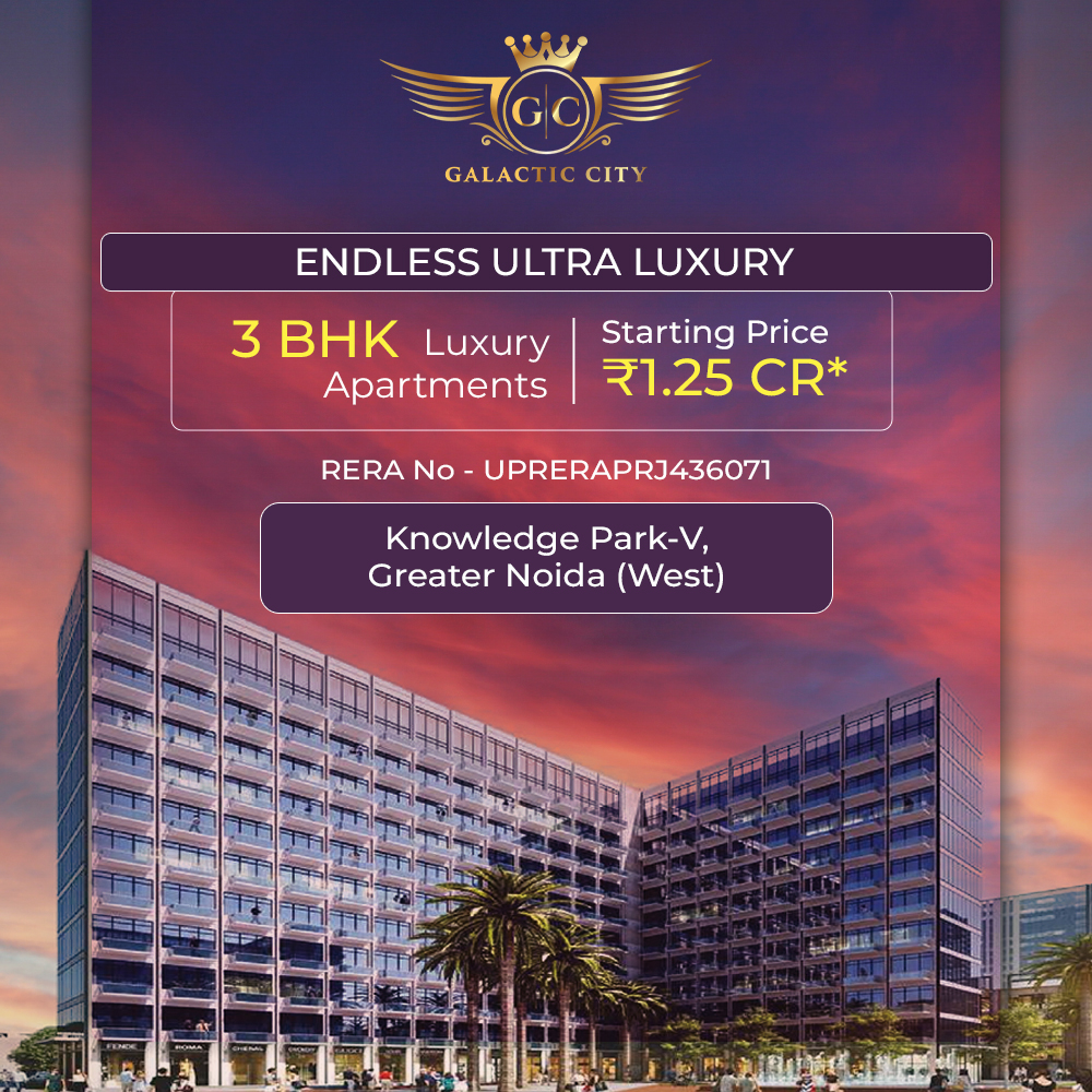 Galactic City | Ultra-modern 3 BHK Apartments | Greater Noida West