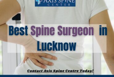 Specialized Spine Treatments at Axis Spine Center | Dr. Sandeep Kesharwani in Lucknow