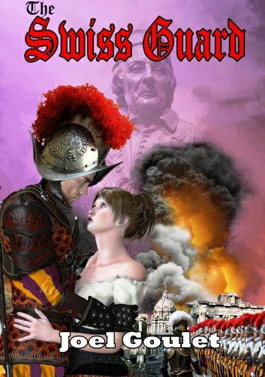 The Swiss Guard E-Book novel by Joel Goulet