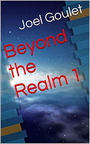 Beyond the Realm #1 e-book novel by Joel Goulet