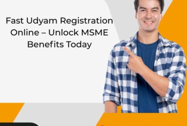 Fast Udyam Registration Online – Unlock MSME Benefits Today