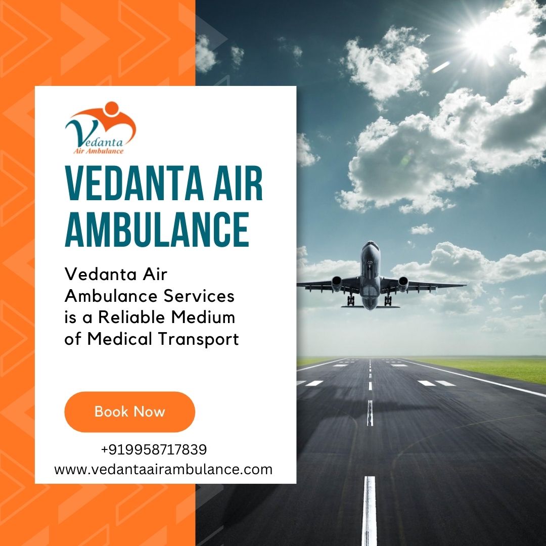 First-class Air Ambulance with an Experienced Medical Team from Mumbai via Vedanta