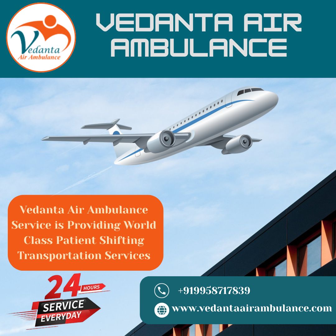 Book an Advanced Charter Air Ambulance in Delhi via Vedanta